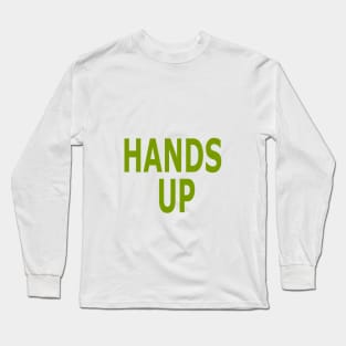 HANDS UP Long Sleeve T-Shirt